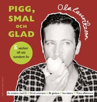 Pigg, smal och glad - 5 veckor till ett sundare liv (pocket)