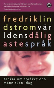 V�rldens d�ligaste spr�k : tankar om spr�ket och m�nniskan idag (pocket)