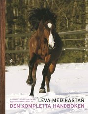 Leva med h�star : den kompletta handboken (inbunden)