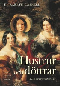 Hustrur och d�ttrar : en vardagsber�ttelse (inbunden)