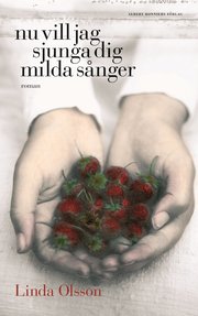 Nu vill jag sjunga dig milda s�nger (inbunden)