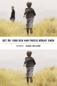Det �r 1988 och har precis b�rjat sn�a : roman (inbunden)