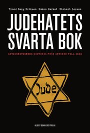 Judehatets svarta bok : antisemitismens historia fr�n antiken till i dag (inbunden)