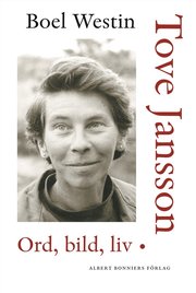 Tove Jansson : ord, bild, liv (inbunden)