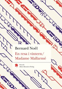 En resa i vintern / Madame Mallarm� (h�ftad)