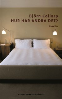 Hur har andra det? : noveller (inbunden)
