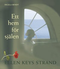 Ett hem f�r sj�len : Ellen Keys strand