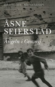 �ngeln i Groznyj : ber�ttelser fr�n Tjetjenien (inbunden)