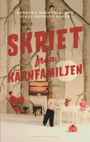 Skriet fr�n k�rnfamiljen (h�ftad)