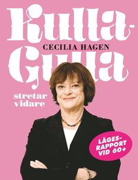 Kulla-Gulla stretar vidare : l�gesrapport vid 60+ (inbunden)