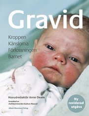 Gravid : kroppen, k�nslorna, f�rlossningen, barnet (inbunden)