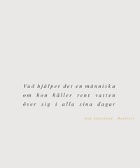 Vad hj�lper det en m�nniska om hon h�ller rent vatten �ver sig i alla sina dagar (h�ftad)