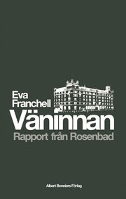 V�ninnan : rapport fr�n Rosenbad (inbunden)