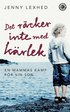 Det r�cker inte med k�rlek : en mammas kamp f�r sin son