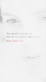 Hur ser ett liv ut om man inte har tillr�ckligt med k�rlek? (h�ftad)