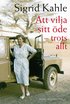 Att vilja sitt �de : trots allt