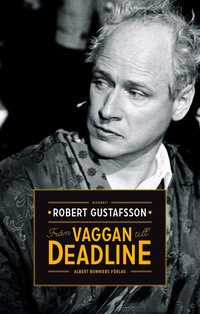 Fr�n vaggan till deadline (inbunden)