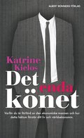 Det enda k�net : varf�r du �r f�rf�rd av den ekonomiske mannen och hur det f�rst�r ditt liv och v�rldsekonomin