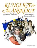 Kungligt och m�nskligt : 200 �r med �tten Bernadotte i Sverige