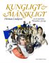 Kungligt och m�nskligt : 200 �r med �tten Bernadotte i Sverige