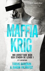 Maffiakrig : nio avr�ttade m�n och staden de levde i (inbunden)