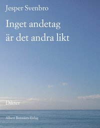 Inget andetag �r det andra likt (inbunden)