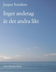Inget andetag �r det andra likt (inbunden)