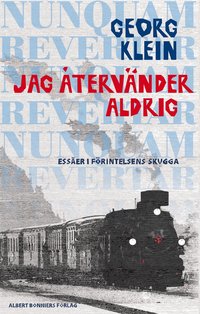 Jag �terv�nder aldrig: Ess�er i F�rintelsens skugga (pocket)
