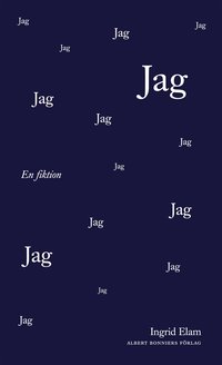 Jag : en fiktion (inbunden)