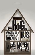 H�g p� hus : v�gen till det perfekta boendet