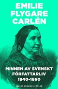 Minnen av svenskt frfattarliv 1840-1860. Del 1 och 2