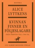 Kvinnan finner en fljeslagare : den svenska kvinnans historia frn forntid till 1700-tal