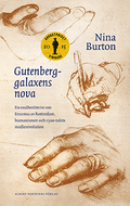 Gutenberggalaxens nova : en essberttelse om Erasmus av Rotterdam, humanismen och 1500-talets medierevolution