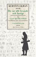 D var allt levande och lustigt : om Clas Bjerkander : Linnlrjunge, prst och naturforskare i Vstergtland