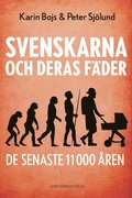 Svenskarna och deras fder de senaste 11 000 ren