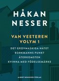 Van Veeteren. Vol. 1, Det grovmaskiga ntet ; Borkmanns punkt ; terkomsten ; Kvinna med fdelsemrke