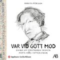 Var vid gott mod : en bok om konstnren frken Mrta Ms-Fjetterstrm