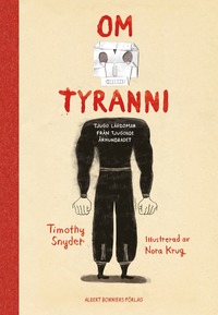 Om tyranni : tjugo lrdomar frn det tjugonde rhundradet (grafisk utgva)