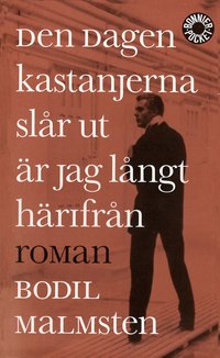 Den dagen kastanjerna sl�r ut �r jag l�ngt h�rifr�n (pocket)