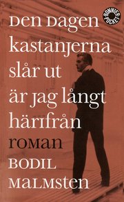 Den dagen kastanjerna sl�r ut �r jag l�ngt h�rifr�n (pocket)