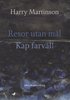 Resor utan m�l/Kap farv�l!