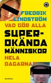 Vad g�r alla superok�nda m�nniskor hela dagarna? (pocket)