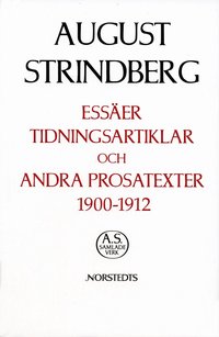 Ess�er, tidningsartiklar och andra prosatexter 1900-1912 (inbunden)