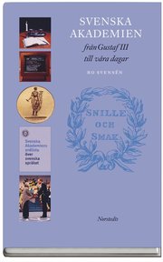 Svenska akademien fr�n Gustaf III till v�ra dagar (inbunden)