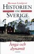 Historien Om Sverige. 8) �nga Och Dynamit
