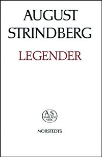August Strindbergs Samlade Verk : Nationalupplaga. 38 : Legender (inbunden)