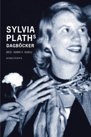 Sylvia Plaths Dagb�cker: Dagb�cker Och Anteckningar 1950-1962 (inbunden)