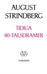 August Strindbergs Samlade Verk : Nationalupplaga. 11 : Tidiga 80-tals dramer