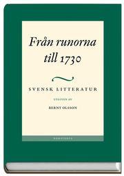 Svensk Litteratur 1. Fr�n Runorna Till 1730 (inbunden)