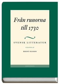 Svensk Litteratur 1. Fr�n Runorna Till 1730 (inbunden)